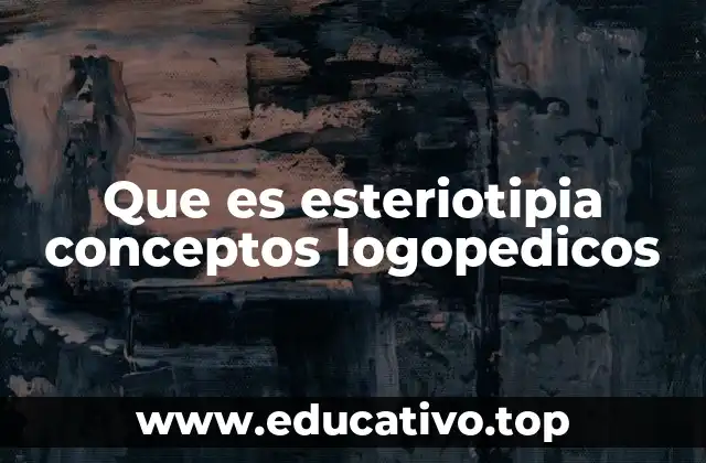 El rol de la esteriotipia en el desarrollo del habla