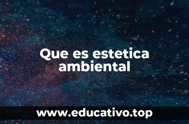Que es estetica ambiental