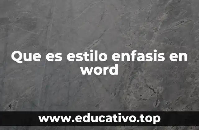 Que es estilo enfasis en word