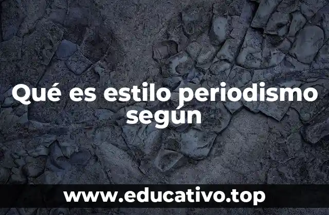 Qué es estilo periodismo según