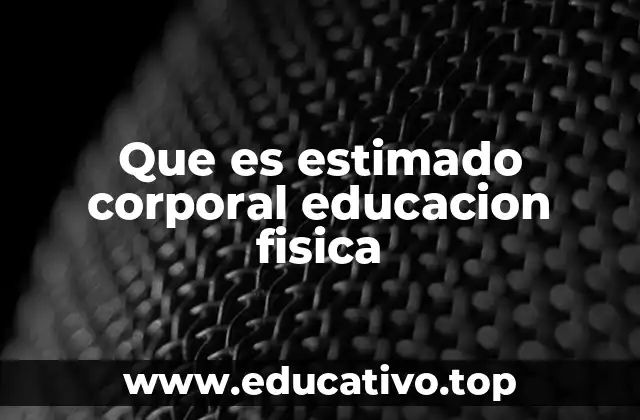 La importancia de medir el cuerpo en la Educación Física