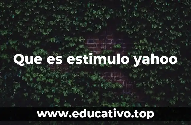 Que es estimulo yahoo