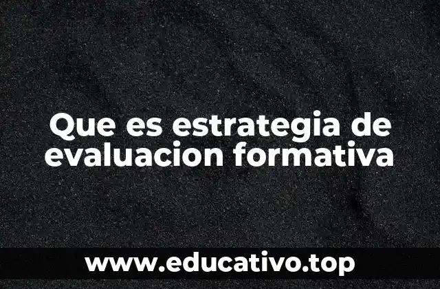 Que es estrategia de evaluacion formativa