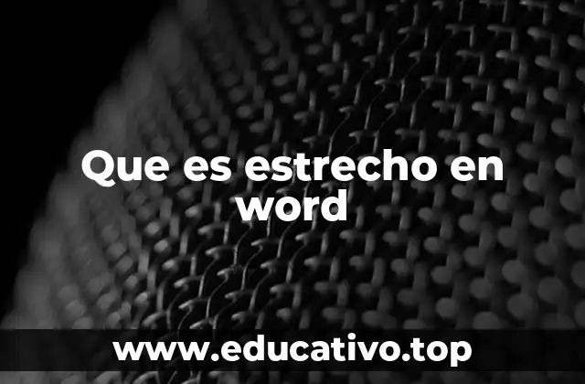 Que es estrecho en word