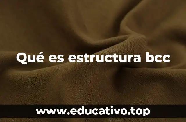 Qué es estructura bcc