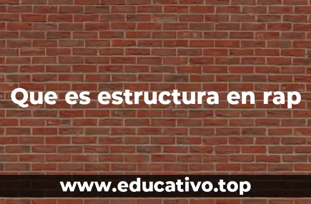 Que es estructura en rap