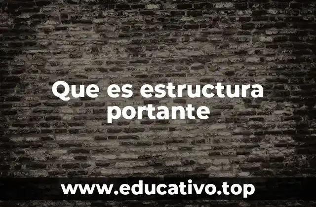 Que es estructura portante