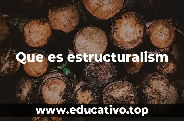 Que es estructuralism