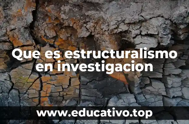 Que es estructuralismo en investigacion