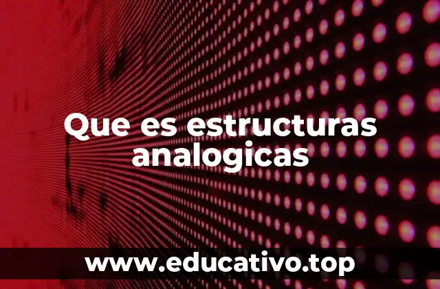 Que es estructuras analogicas
