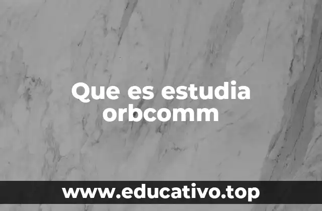 Que es estudia orbcomm