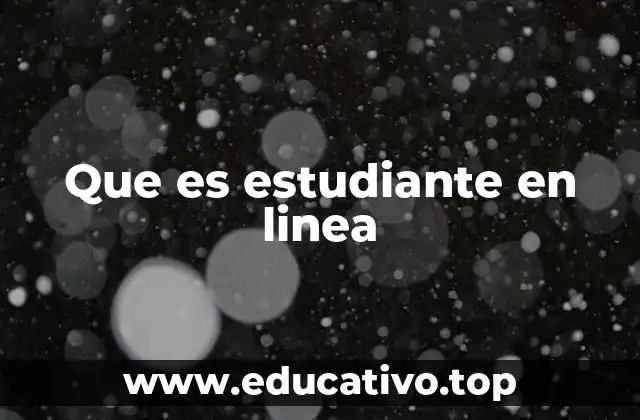 Que es estudiante en linea