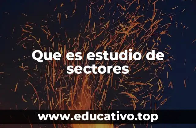 Que es estudio de sectores
