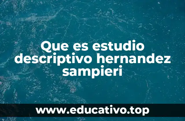 Que es estudio descriptivo hernandez sampieri
