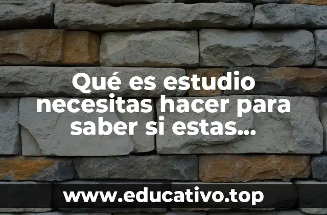 Qué es estudio necesitas hacer para saber si estas embarazada