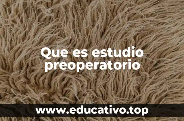 Que es estudio preoperatorio