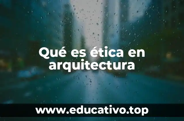 Qué es ética en arquitectura