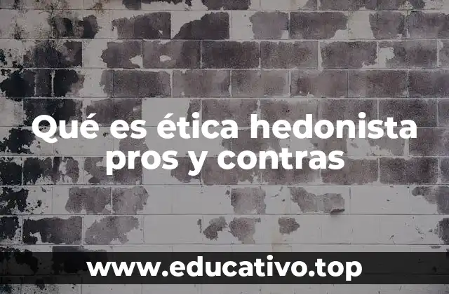 Qué es ética hedonista pros y contras