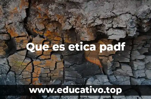Que es etica padf