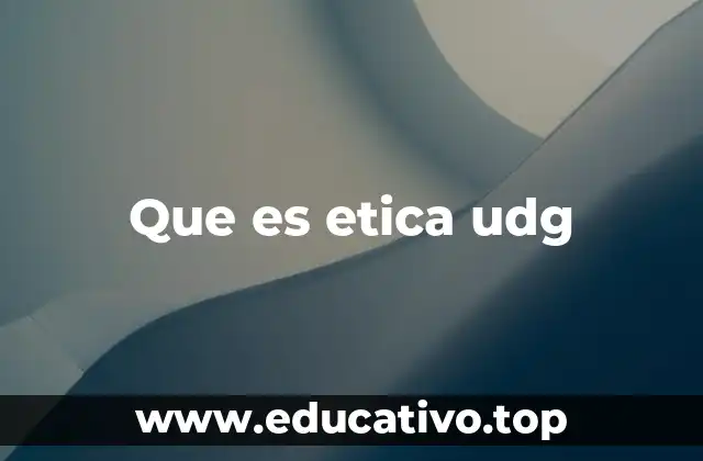 Que es etica udg