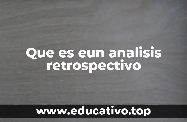 Que es eun analisis retrospectivo