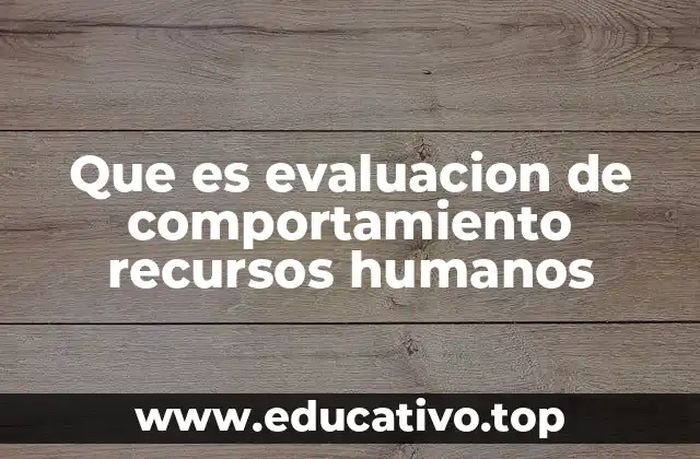 Que es evaluacion de comportamiento recursos humanos