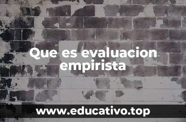 Que es evaluacion empirista