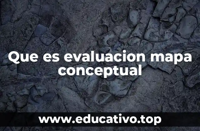 Que es evaluacion mapa conceptual