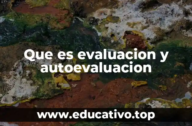 Que es evaluacion y autoevaluacion