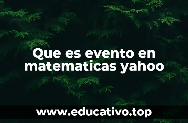 Que es evento en matematicas yahoo