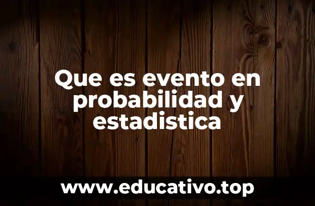 Que es evento en probabilidad y estadistica