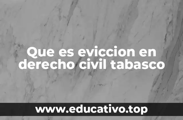 Que es eviccion en derecho civil tabasco
