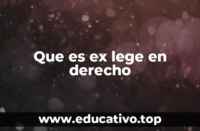Que es ex lege en derecho