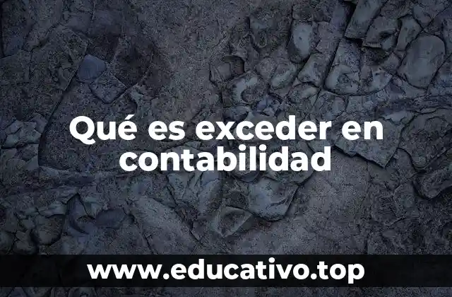Qué es exceder en contabilidad
