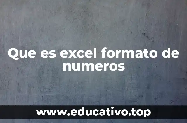 Que es excel formato de numeros