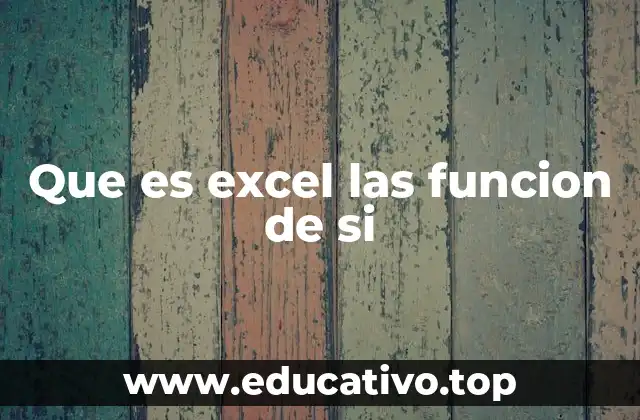 Que es excel las funcion de si