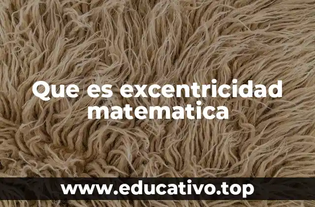 Que es excentricidad matematica