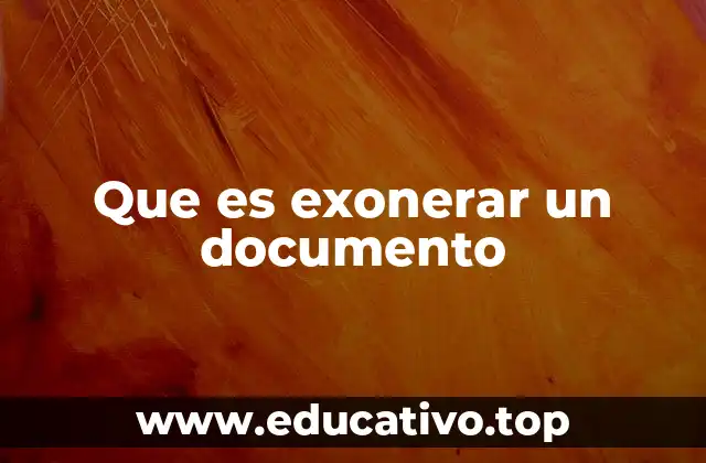 Que es exonerar un documento
