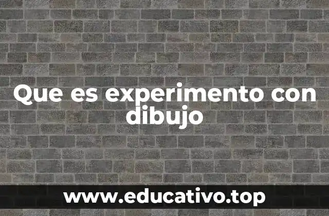 Que es experimento con dibujo