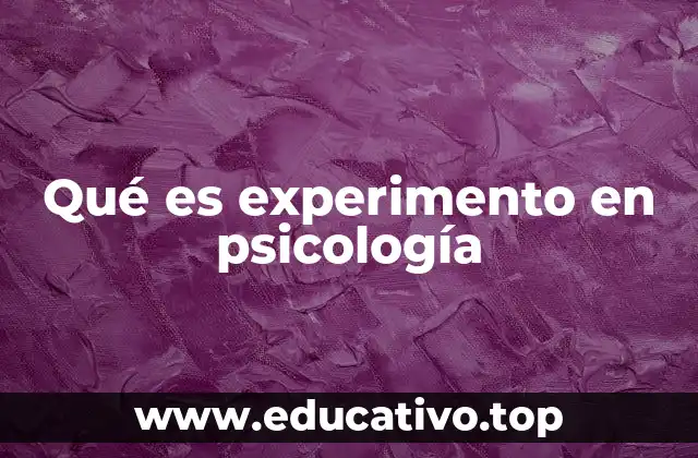 Qué es experimento en psicología