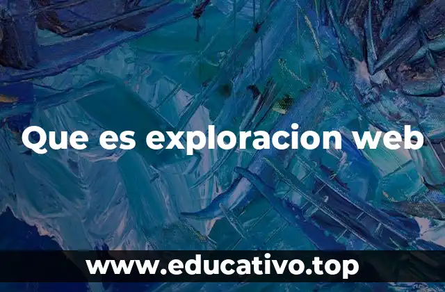 Que es exploracion web