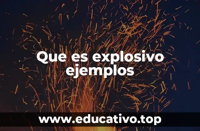 Que es explosivo ejemplos