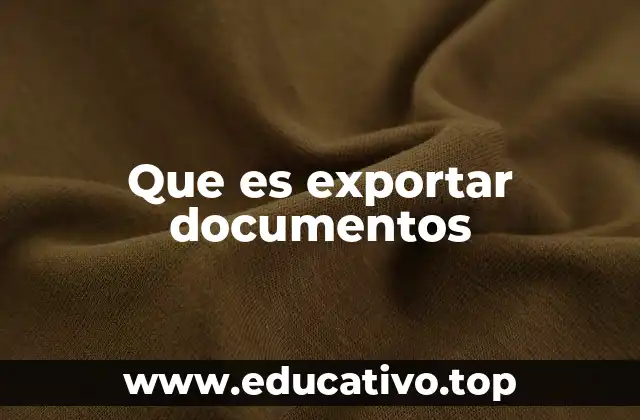 Que es exportar documentos