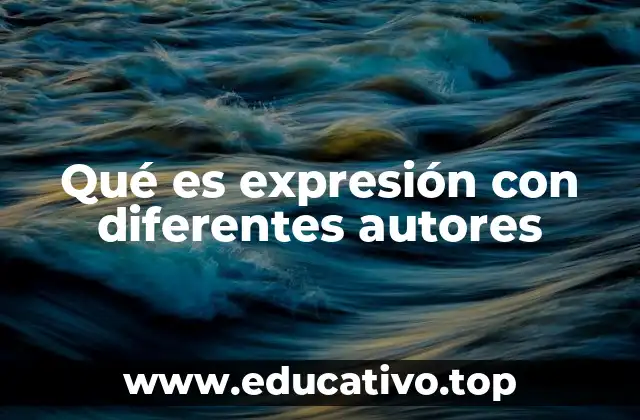 Qué es expresión con diferentes autores