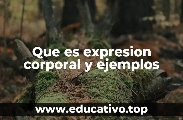 Que es expresion corporal y ejemplos