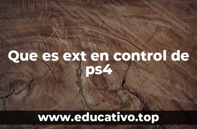 Que es ext en control de ps4