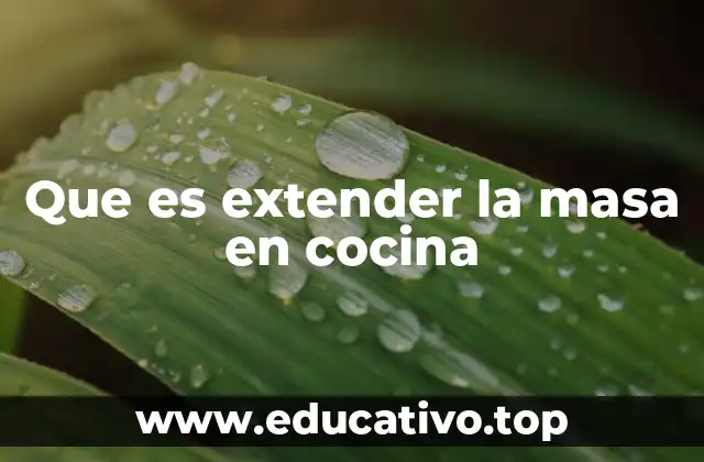 Que es extender la masa en cocina