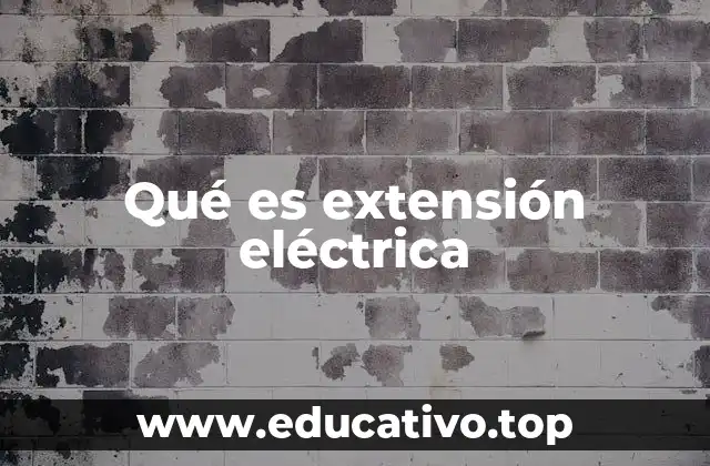 ¿Cómo funciona una extensión eléctrica?