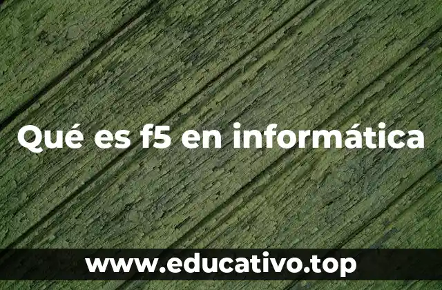 Qué es f5 en informática