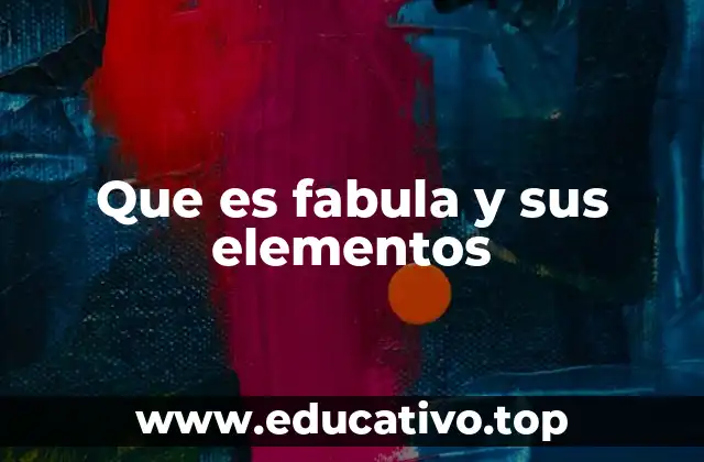 Que es fabula y sus elementos